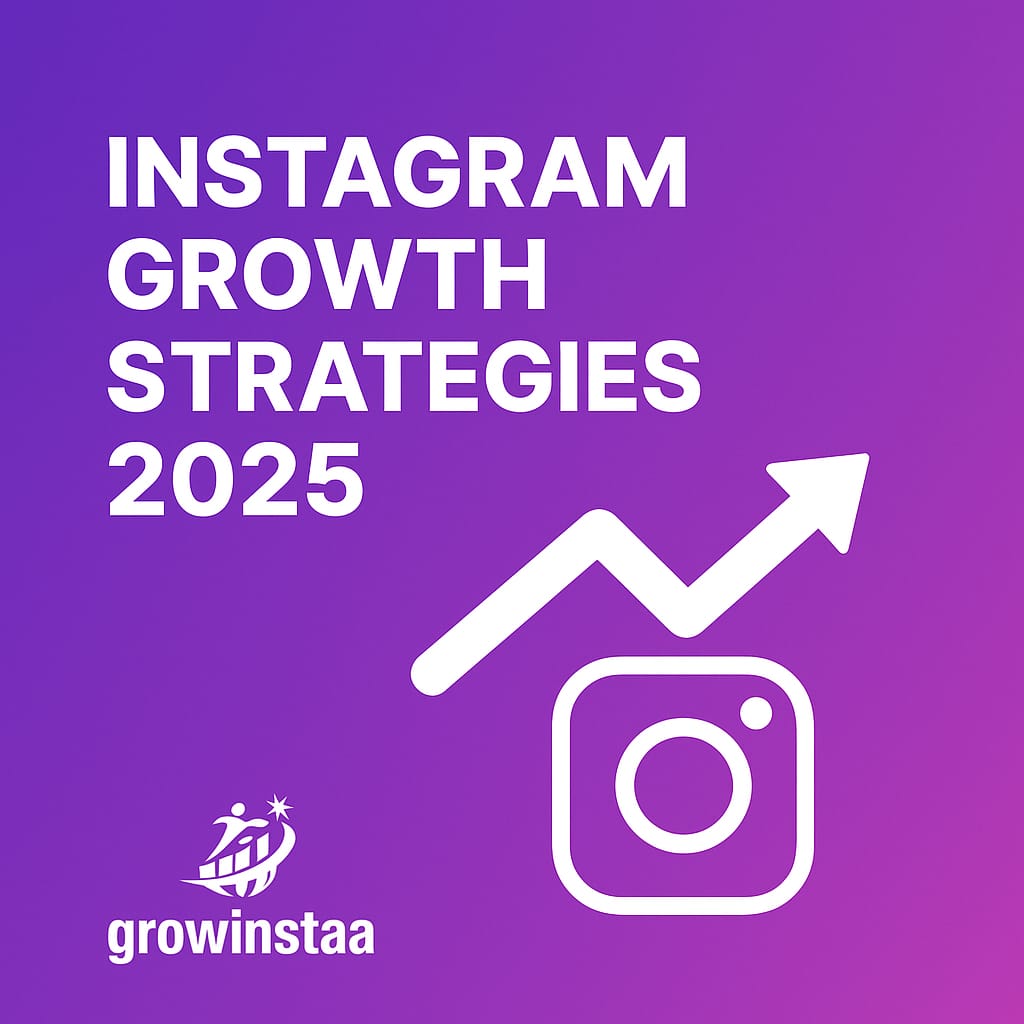 Growinstaa Top 10 Instagram Growth Strategies 2025